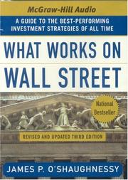 Cover of: What Works on Wall Street: A Guide to the Best Performing Investment Strategies of All Time
