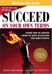 Cover of: Succeed on Your Own Terms: Lessons from Top Achievers Around the World on Developing Your Unique Potential