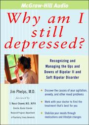 Cover of: Why Am I Still Depressed?: Recognizing and Managing the Ups and Downs of Bipolar II and Soft Bipolar Disorder