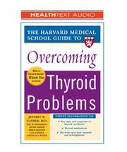 Cover of: Harvard Medical School Guide to Overcoming Thyroid Problems, 3-cd set by Jeffrey Garber, Jeffrey Garber