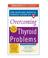 Cover of: Harvard Medical School Guide to Overcoming Thyroid Problems, 3-cd set