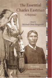Cover of: The Essential Charles Eastman (Ohiyesa), Revised and Updated Edition: Light on the Indian World (Sacred Worlds Series) by Charles Eastman