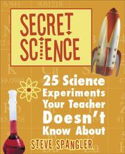 Cover of: Secret Science: 25 Science Experiments Your Teacher Doesn't Know About