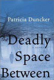 Cover of: The deadly space between by Patricia Duncker