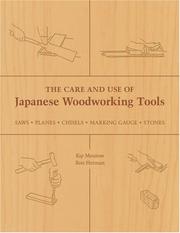 Cover of: The Care and Use of Japanese Woodworking Tools: Saws, Planes, Chisels, Marking Gauges, Stones