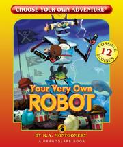 Cover of: Your Very Own Robot by R. A. Montgomery, R. A. Montgomery