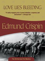 Cover of: Love Lies Bleeding (Felony & Mayhem Mysteries) by Edmund Crispin, Edmund Crispin