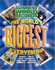 Cover of: Guinness World Records: The World's Biggest Everything! (Guinness World Records)