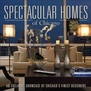 Cover of: Spectacular Homes of Chicago (Spectacular Homes) by Brian Carabet, John Shand
