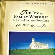 Cover of: The Joy of Family Worship: A Key to Healthy Body Life