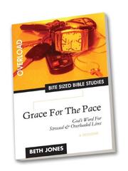 Cover of: Grace for the Pace by Beth Jones