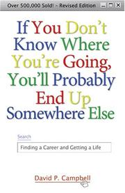 Cover of: If You Don't Know Where You're Going, You'll Probably End Up Somewhere Else by David P. Campbell