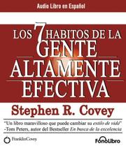 Cover of: Los 7 Habitos de la Gente Altamente Efectiva/ The 7 Habits of Highly Effective People by Stephen R. Covey