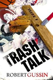 Cover of: Trash Talk by Robert Gussin