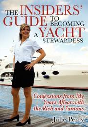 The Insiders' Guide to Becoming a Yacht Stewardess by Julie Perry