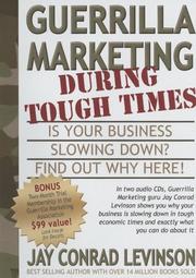 Cover of: Guerrilla Marketing During Tough Times by Jay Conrad Levinson