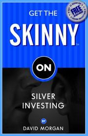 Get the Skinny on Silver Investing by David Morgan