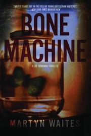 Cover of: Bone Machine by Martyn Waites, Martyn Waites