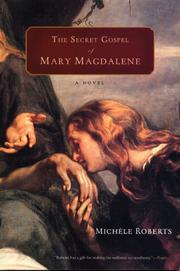 Cover of: The Secret Gospel of Mary Magdalene by Michele Roberts