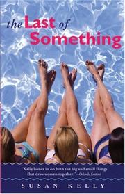 Cover of: The Last of Something by Susan Kelly, Susan Kelly