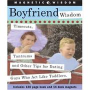 Cover of: Boyfriend Wisdom: Timeouts, Tantrums and Other Tips for Dating Guys Who Act Like Toddlers (Magnetic Wisdom)