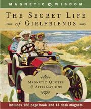 Cover of: The Secret Life of Girlfriends: Magnetic Quotes & Affirmations