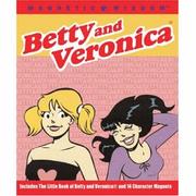 Cover of: Betty and Veronica: A Girl's Guide to the 'Comic' World of Dating (Magnetic Wisdom)