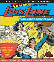 Cover of: Superman's Girlfriend Lois Lane...in "Lois Lane's Guide to Life": Bring Out the Super Hero in Your Man! (Magnetic Wisdom)