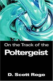 Cover of: On the Track of the Poltergeist by D. Scott Rogo