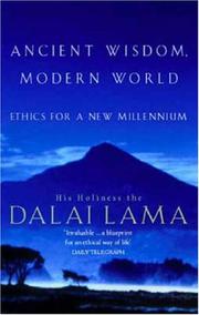 Cover of: Ancient Wisdom, Modern World by His Holiness Tenzin Gyatso the XIV Dalai Lama
