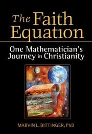 Cover of: The Faith Equation: One Mathematician's Journey in Christianity