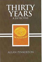 Thirty years a detective by Allan Pinkerton