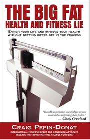 Cover of: The Big Fat Health and Fitness Lie | Craig Pepin-Donat