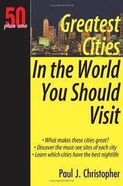 Cover of: Greatest Cities in the World You Should Visit by Paul J. Christopher