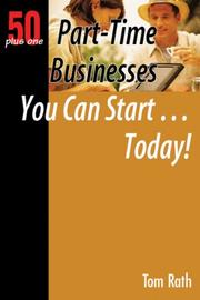 Cover of: Part-Time Businesses You Can Start...Today! (50 Plus One) (50 Plus One) by Tom Rath