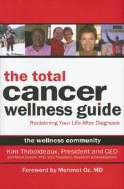 Cover of: The Total Cancer Wellness Guide by Kim Thiboldeaux, PhD, Mitch Golant