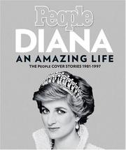 Cover of: Diana, An Amazing Life: The People Cover Stories, 1981-1997