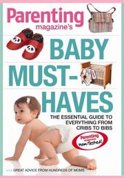 Cover of: Baby Must-Haves: The Essential Guide to Everything from Cribs to Bibs