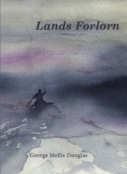 Lands forlorn by George Mellis Douglas
