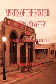 Cover of: Spirits of the Border: The History and Mystery of Tombstone, AZ.