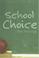 Cover of: School Choice