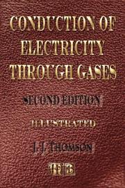 Cover of: Conduction of Electricity Through Gases by J. J. Thomson