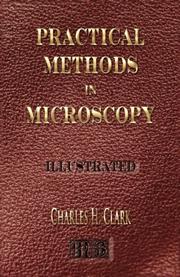 Cover of: PRACTICAL METHODS IN MICROSCOPY - Illustrated by Charles H. Clark