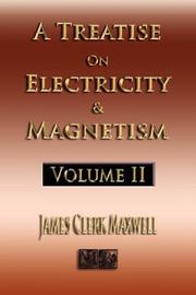 Cover of: A Treatise On Electricity And Magnetism - Volume Two - Illustrated