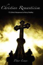 Cover of: Christian Romanticism: T.S. Eliot's Response to Percy Shelley