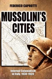 Cover of: Mussolini's Cities: Internal Colonialism in Italy, 1930-1939