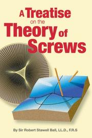 Cover of: A Treatise on the Theory of Screws by Sir Robert Stawell Ball