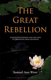 Cover of: The Great Rebellion: Gnostic Psychology and the Path to Liberation from Suffering