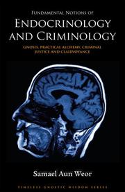 Cover of: Fundamental Notions of Endocrinology and Criminology: Gnosis, Practical Alchemy, Criminal Justice and Clairvoyance