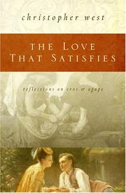 The love that satisfies by Christopher West